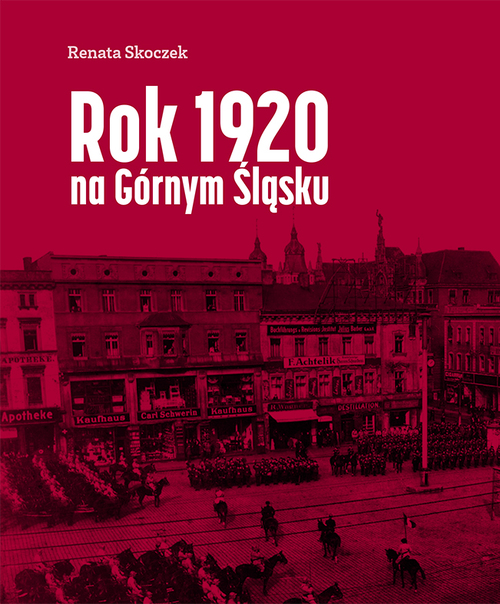 Renata Skoczek, Rok 1920 na Górnym Ślasku, Katowice 2020
